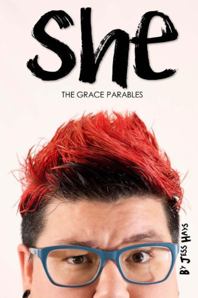 She: The Grace Parables