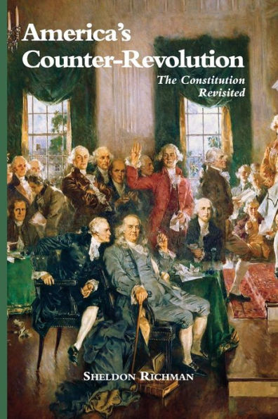 America's Counter-Revolution: The Constitution Revisited