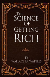 Title: The Science of Getting Rich, Author: Wallace D Wattles