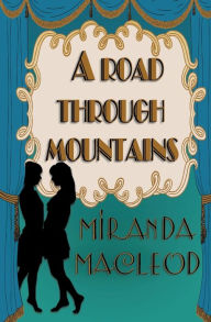 Title: A Road Through Mountains, Author: Miranda MacLeod