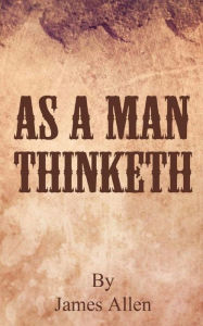 Title: As a Man Thinketh, Author: James Allen