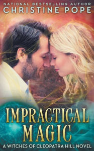 Title: Impractical Magic, Author: Christine Pope