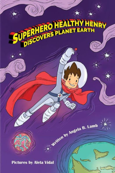 Superhero Healthy Henry Discovers Planet Earth