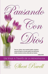 Title: Pausando Con Dios: Un Viaje A Traves de la Menopausia, Author: Sheri Powell