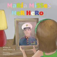 Title: Marï¿½a Misses Her Hero, Author: Mario Ybarra Jr