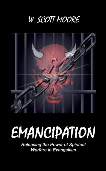 Emancipation: Releasing the Power of Spiritual Warfare in Evangelism