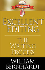 Title: Excellent Editing: The Writing Process, Author: William Bernhardt