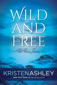 Title: Wild and Free, Author: Kristen Ashley