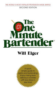 Title: The One Minute Bartender: Second Edition, Author: Will Elger