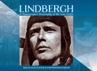 Title: LINDBERGH: A Photographic Biography of the Lone Eagle, Author: Bruce McAllister