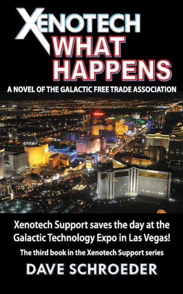 Xenotech What Happens: A Novel of the Galactic Free Trade Association