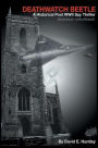 Death Watch Beetle, A Historical Post WWII Spy Thriller