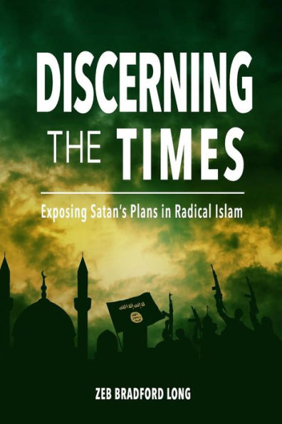 Discerning the Times: Exposing Satan's Plans in Radical Islam