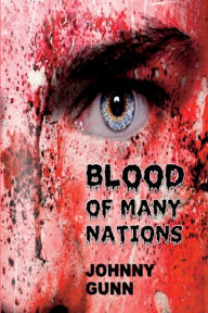 Title: Blood of Many Nations, Author: Johnny Gunn