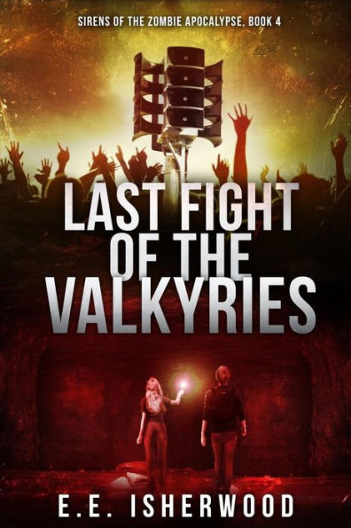 Last Fight of the Valkyries: Sirens of the Zombie Apocalypse, Book 4