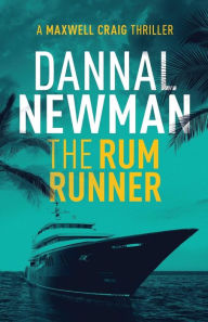 Title: The Rum Runner, Author: Dannal Newman