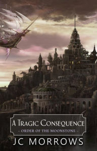 Title: A Tragic Consequence, Author: Jc Morrows