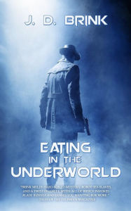 Title: Eating in the Underworld, Author: J. D. Brink