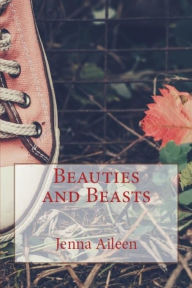 Title: Beauties and Beasts, Author: Jenna Aileen