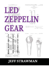 Title: Led Zeppelin Gear: All the Gear from Led Zeppelin and the Solo Careers, Author: Chase Moore