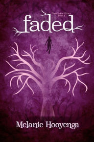 Title: Faded, Author: Melanie Hooyenga