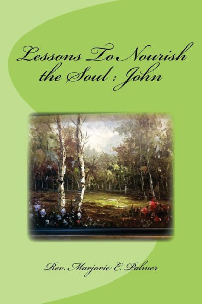 Lessons To Nourish the Soul from the Gospel of St. John