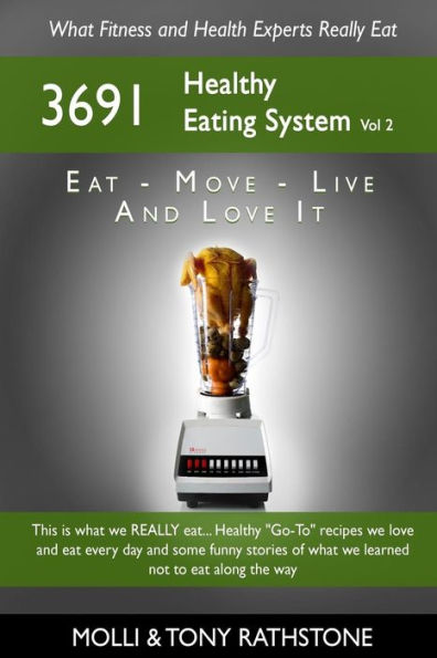 The 3691 Healthy Eating System Vol 2: Fitness and Health Professionals answer the question: "What do you eat to get that body?"