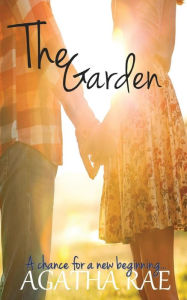 Title: The Garden, Author: Agatha Rae