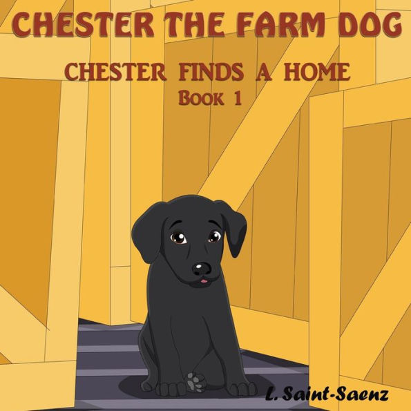 Chester The Farm Dog: Chester Finds a Home