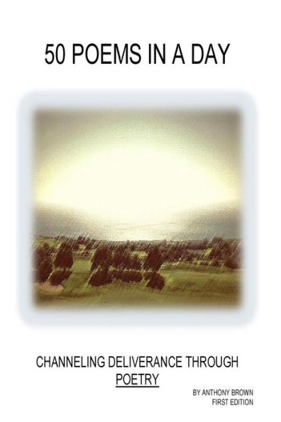 50 Poems In A Day: Channeling Deliverance Through Poetry