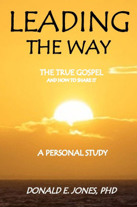 Leading The Way The True Gospel And How To Share It A Personal Studypaperback - 