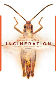 Title: Incineration, Author: Laura Disilverio