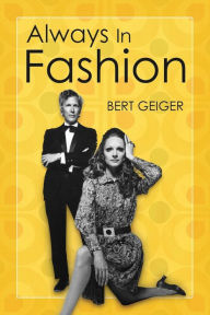 Title: Always In Fashion, Author: Bert Geiger