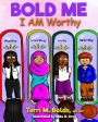 Bold Me: I AM Worthy