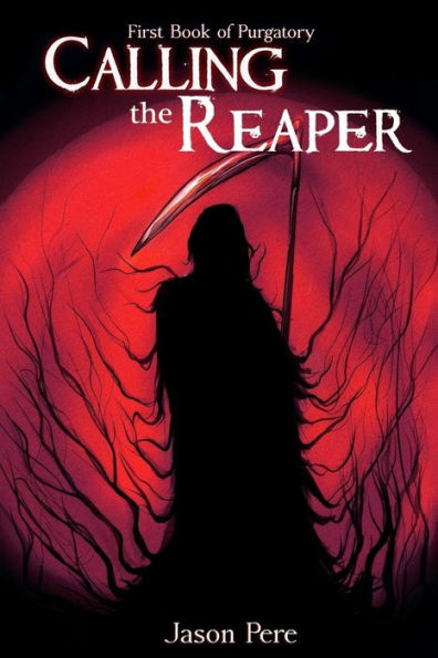 Calling the Reaper: First Book of Purgatory