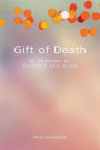 Gift of Death: A Message of Comfort and Hope