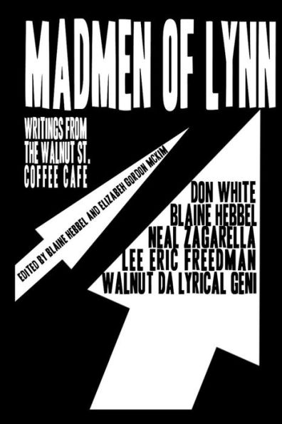 Madmen of Lynn: Writings from the Walnut St. Coffee Cafe