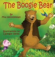 Title: The Boogie Bear, Author: Mia L Heintzelman