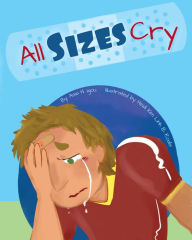 Title: All Sizes Cry: a book of self love, Author: Asia H Igou