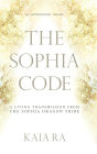 The Sophia Code: A Living Transmission from The Sophia Dragon Tribe