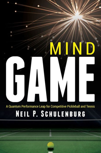 Mind Game: A Quantum Performance Leap for Competitive Pickleball and Tennis