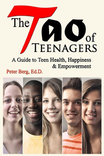 The Tao of Teenagers: A Guide to Teen Health, Happiness & Empowerment