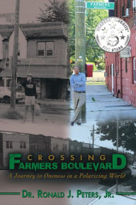 Title: Crossing Farmers Boulevard: A Journey to Oneness in a Polarizing World, Author: Jim Green