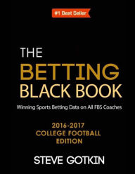 Title: The Betting Black Book: Winning Sports Betting Data on All FBS Coaches 2016-2017 College Football Edition, Author: Peter Loshak