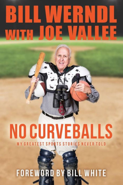 No Curveballs: My Greatest Sports Stories Never Told