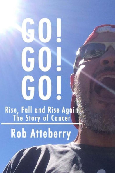 Go! Go! Go!: Rise, Fall and Rise Again: The Story of Cancer