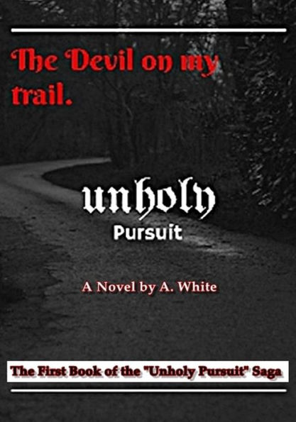 Unholy Pursuit: The Devil on My Trail: Unholy Pursuit