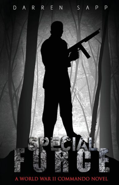 Special Force: A World War II Commando Novel