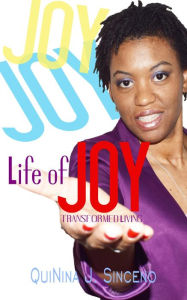 Title: Life of JOY: Transformed Living, Author: QuiNina J Sinceno