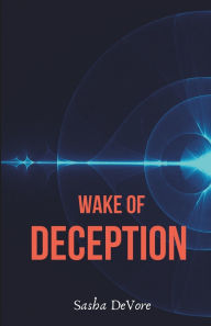 Title: Wake of Deception, Author: Sasha DeVore